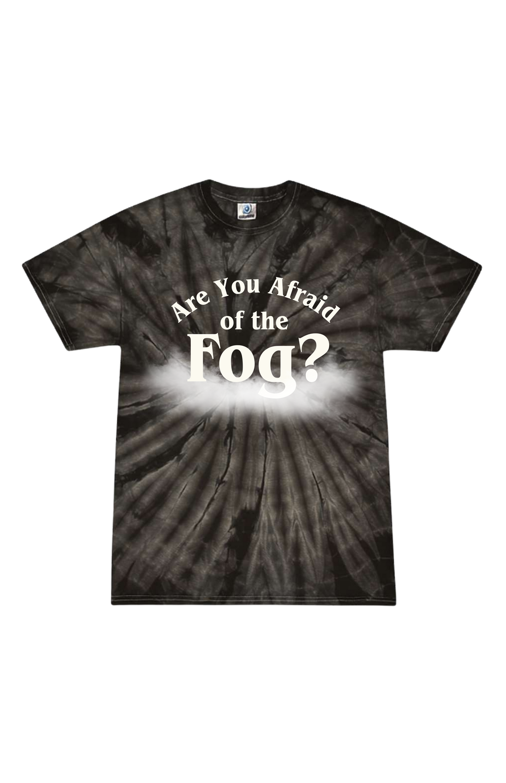 Are You Afraid Of The Fog Tee