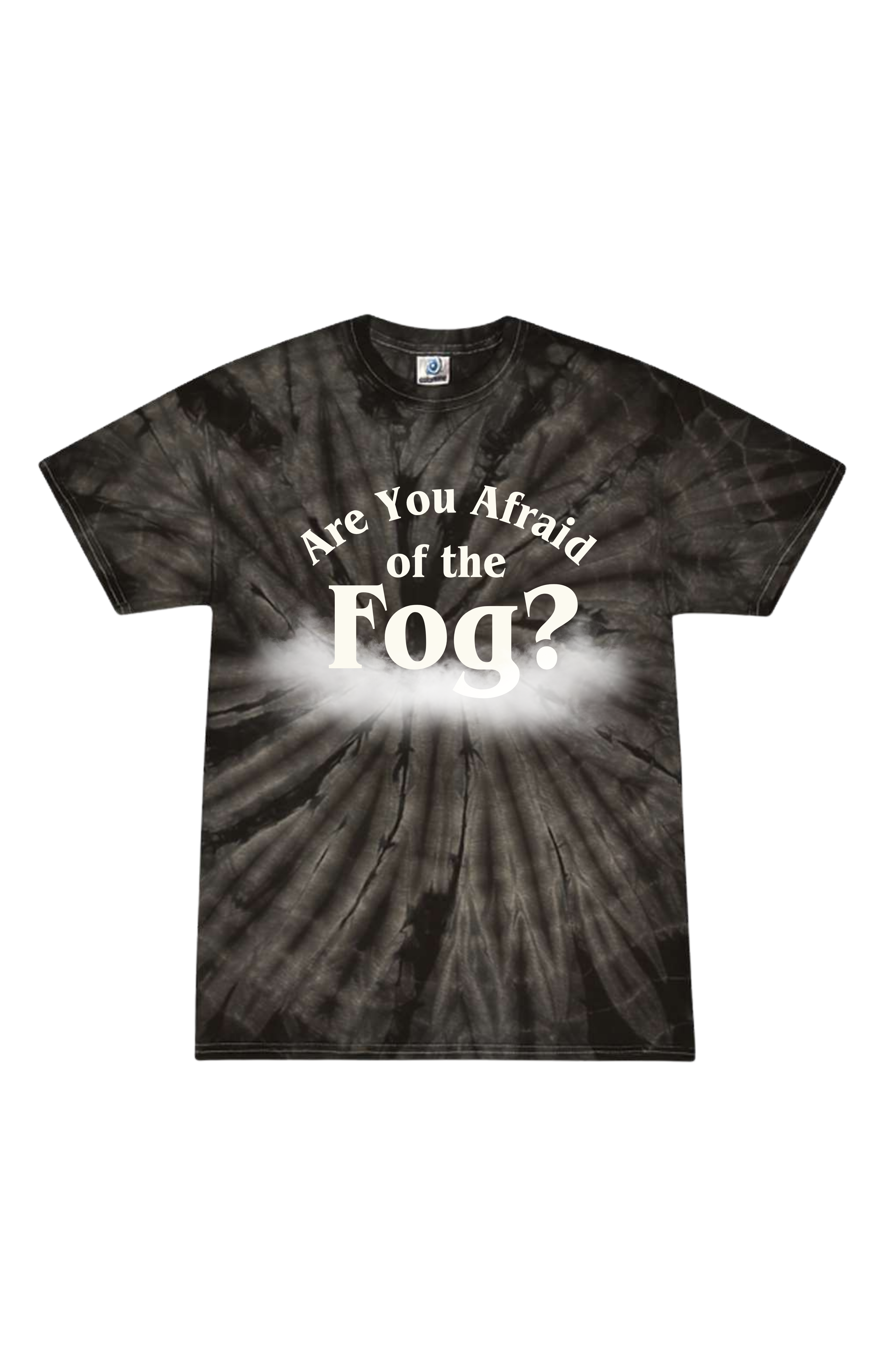 Are You Afraid Of The Fog Tee